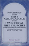 Proceedings of the First National Council of the Evangelical Free Churches (the Fourth Free Church Congress) Held at Nottingham, March 10 to 12, 1896. Officially Reported