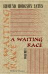 A Waiting Race. A Novel. Volume 1