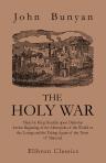 The Holy War, Made by King Shaddai upon Diabolus, for the Regaining of the Metropolis of the World; or the Losing and the Taking Again of the Town of Mansoul