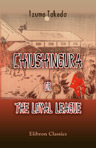 Chiushingura; or, the Loyal League. A Japanese Romance. Translated by Frederick V. Dickins