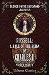 Russell: A Tale of the Reign of Charles II. In Two Volumes. Volume 1
