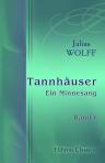 Tannhäuser. Ein Minnesang. Band I