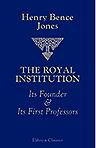 The Royal Institution: Its Founder and Its First Professors