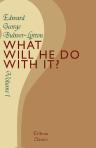 What Will He Do With It?. By Pisistratus Caxton. In Two Volumes. Volume 1