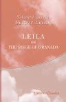 Leila; or, The Siege of Granada