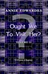 Ought We To Visit Her?. In Two Volumes. Volume 2
