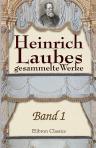 Heinrich Laubes gesammelte Werke. Band 1. Vorbericht und Inhaltsverzeichnis. Das junge Europa. Band 1. Die Poeten