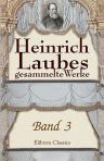 Heinrich Laubes gesammelte Werke. Band 3. Das junge Europa. Band 3. Die Bürger