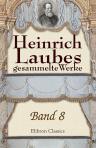 Heinrich Laubes gesammelte Werke. Band 8. Das Glück