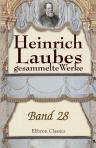 Heinrich Laubes gesammelte Werke. Band 28. Dramatische Werke. Band 6. Böse Zungen. Demetrius. Schauspielerei
