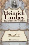 Heinrich Laubes gesammelte Werke. Band 33. Französische Lustschlösser. Band 1