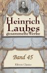 Heinrich Laubes gesammelte Werke. Band 45. Entweder - oder