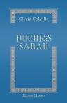 Duchess Sarah. Being the Social History of the Times of Sarah Jennings, Duchess of Marlborough, with Glimpses of Her Life & Anecdotes of Her Contemporaries in the Seventeenth and Eighteenth Centuries. By Mrs. Arthur Colville