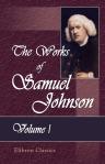 The Works of Samuel Johnson. In Twelve Volumes. With an Essay on His Life and Genius, by Arthur Murphy. Volume 1