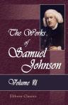 The Works of Samuel Johnson. In Twelve Volumes. With an Essay on His Life and Genius, by Arthur Murphy. Volume 7