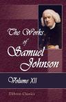 The Works of Samuel Johnson. In Twelve Volumes. With an Essay on His Life and Genius, by Arthur Murphy. Volume 12
