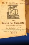 Die Macht der Elemente und ihre Benutzung im täglichen Leben. Eine populäre Darstellung des industriellen Wissens unserer Zeit und der Geschichte der Technik. Band 2