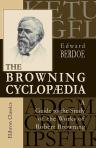 The Browning Cyclopædia. A Guide to the Study of the Works of Robert Browning. With Copious Explanatory Notes and References on All Difficult Subjects