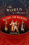 The World in Miniature. Illyria and Dalmatia. Containing a Description of the Manners, Customs, Habits, Dress, and Other Peculiarities, Characteristic of their Inhabitants.Edited by Frederic Shoberl. Volume 2