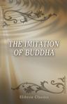 The Imitation of Buddha. Quotations from Buddhist Literature for Each Day in the Year. Compiled by Ernest M. Bowden