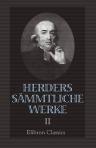 Herders sämmtliche Werke. Band 2. Ueber die neuere deutsche Litteratur. Fragmente. Stücke der umgearbeiteten zweiten Sammlung u. a.