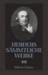 Herders sämmtliche Werke. Band 3. Kritische Wälder, oder Betrachtungen, die Wissenschaft und Kunst des Schönen betreffend, nach Maasgabe neuerer Schriften. Wäldchen 1-3