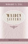 Maiden Sisters. A Tale