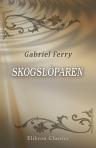 Skogslöparen. Skildring från amerikanska vestern.Öfversatt af C. F. Bagge