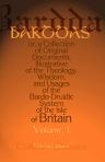 Barddas; or, a Collection of Original Documents, Illustrative of the Theology, Wisdom, and Usages of the Bardo-Druidic System of the Isle of Britain. With Translations and Notes. Compiled by the Rev. J. Williams ab Ithel. Volume 1