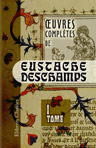Oeuvres complètes de Eustache Deschamps. Tome 1