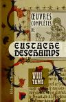 Oeuvres complètes de Eustache Deschamps. Tome 8