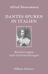 Dantes Spuren in Italien. Wanderungen und Untersuchungen