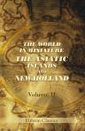 The World in Miniature. The Asiatic Islands and New Holland. Being a Description of the Manners, Customs, Character, and State of Society of the Various Tribes by Which They Are Inhabited.Edited by Frederic Shoberl. Volume 2