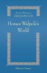 Horace Walpole's World. A Sketch of Whig Society under George III