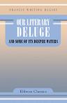 Our Literary Deluge and Some of Its Deeper Waters