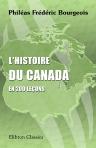 L'histoire du Canada en 200 leçons. Ouvrage orné de gravures, accompagné de tableaux chronologiques, et préparé pour les écoles, académies, collèges, etc