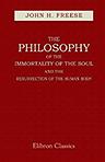 The Philosophy of the Immortality of the Soul and the Resurrection of the Human Body