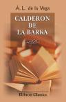 Calderon de la Barka. Estudio de las obras de este insigne poeta, consagrado á su memoria en el segundo centenario de su muerte