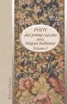 Poeti del primo secolo della lingua italiana. In due volumi raccolti. Volume 1