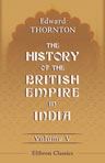 The History of the British Empire in India. Volume 5