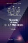 Histoire générale de la musique depuis les temps les plus anciens jusqu'à nos jours. Tome 2
