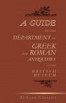 A Guide to the Department of Greek and Roman Antiquities in the British Museum