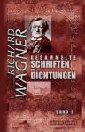Gesammelte Schriften und Dichtungen. Band I. Autobiographische Skizze. 'Das Liebesverbot'. Rienzi, der letzte der Tribunen [etc.]