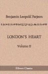 London's Heart. In Two Volumes. Volume 2