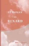 Le Roman du Renard. Mis en vers d'après les textes originaux. Précédé d'une Introduction et d'une Bibliographie par Ch. Potvin