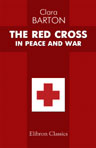 The Red Cross in Peace and War