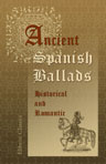 Ancient Spanish Ballads; Historical and Romantic. Translated with Notes by J. G. Lockhart