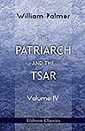 The Patriarch and the Tsar. Volume 4: Services of the Patriarch Nicon to the Church and State of His Country, and Their Requital by the Creation of a Merely National or State Church in Russia. Part 1