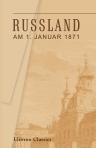 Russland am 1. Januar 1871. Von einem Russen