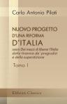 Nuovo progetto d'una riforma d'Italia, ossia Dei mezzi di liberar l'Italia dalla tirannia de' pregiudizi e della superstizione; col riformarne i più cattivi costumi e le più perniciose leggi. Tomo 1